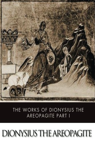 Stock image for The Works of Dionysius the Areopagite Part I: Divine Names, Mystic Theology, Letters ,etc for sale by Revaluation Books