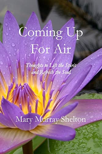 Beispielbild fr Coming Up for Air: Thoughts to Lift the Spirit & Refresh the Soul zum Verkauf von Books From California