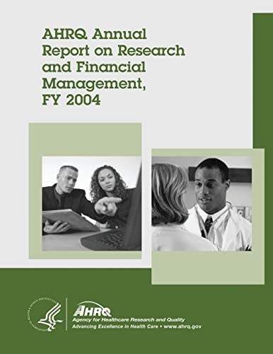 Imagen de archivo de AHRQ Annual Report on Research and Financial Management, FY 2004 a la venta por Lucky's Textbooks