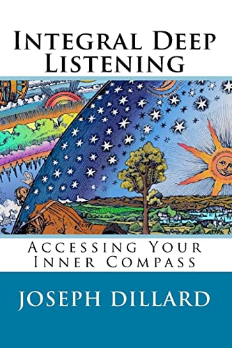 9781499387896: Integral Deep Listening: Accessing Your Inner Compass