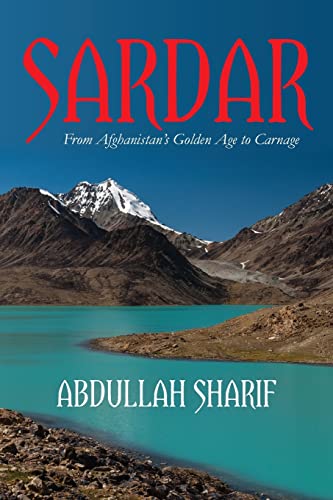 Stock image for Sardar: From Afghanistan's Golden Age to Carnage for sale by SecondSale