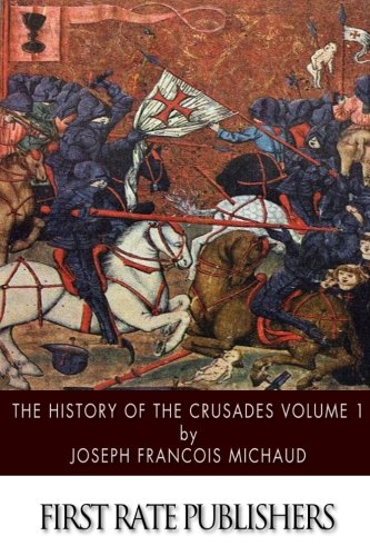 Stock image for The History of the Crusades Volume 1 for sale by Revaluation Books