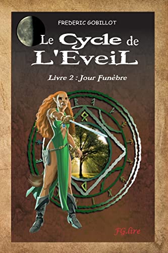 9781499397550: Le Cycle de l'Eveil, Livre 2 : Jour Funbre: Volume 2