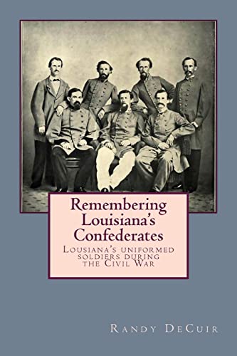 Beispielbild fr Remembering Louisiana's Confederates: Louisiana's Soldiers dressed for battle zum Verkauf von Lucky's Textbooks