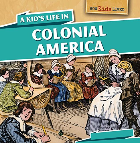 9781499400243: A Kid's Life in Colonial America (How Kids Lived, 3)