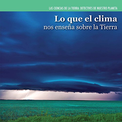 Beispielbild fr Lo Que el Clima Nos Ensena Sobre la Tierra (Investigating Weather) zum Verkauf von Better World Books