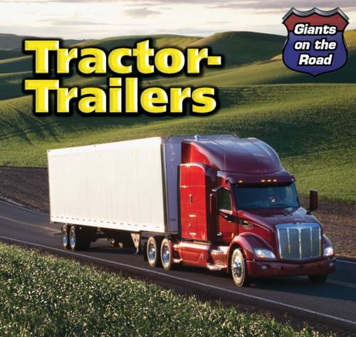 Imagen de archivo de Tractor-Trailers (Giants on the Road, 3) a la venta por Books Unplugged