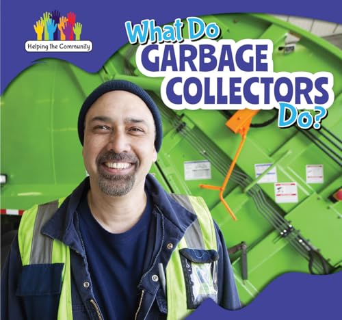 9781499406344: What Do Garbage Collectors Do? (Helping the Community)