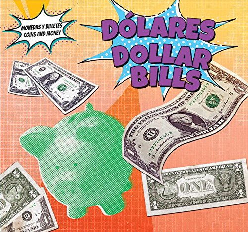 9781499406917: Dolares - Dollar Bills (Monedas y Billetes / Coins and Money, 4)