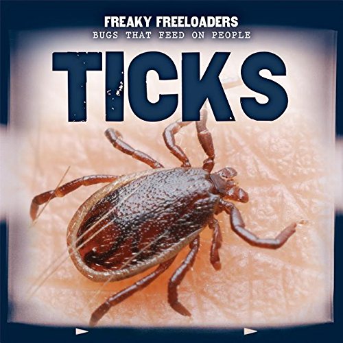 Imagen de archivo de Ticks (Freaky Freeloaders: Bugs That Feed on People, 6) a la venta por Irish Booksellers