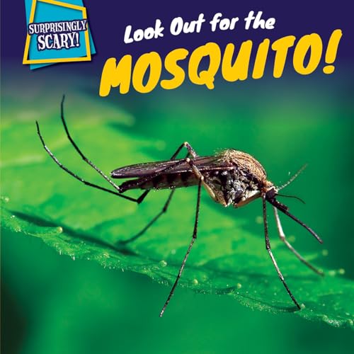 9781499408799: Look Out for the Mosquito! (Surprisingly Scary!)