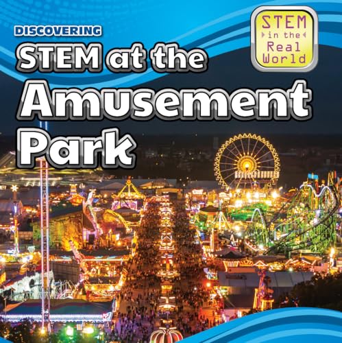 Imagen de archivo de Discovering STEM at the Amusement Park (STEM in the Real World) a la venta por HPB-Ruby