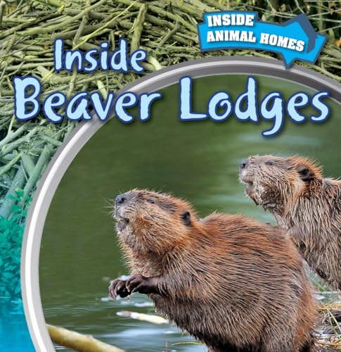 Stock image for Inside Beaver Lodges for sale by Better World Books