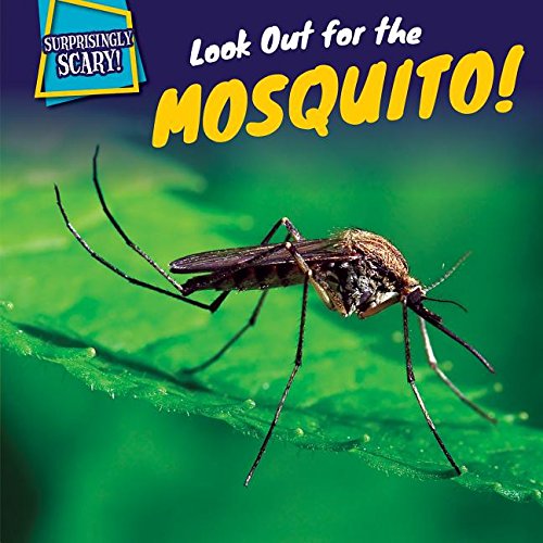9781499409420: Look Out for the Mosquito! (Surprisingly Scary!, 3)