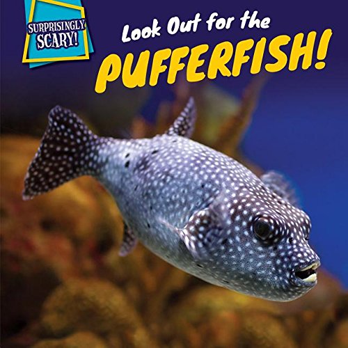 Stock image for Look Out for the Pufferfish! for sale by Better World Books