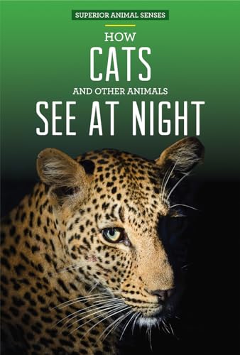 9781499410594: How Cats and Other Animals See at Night (Superior Animal Senses)