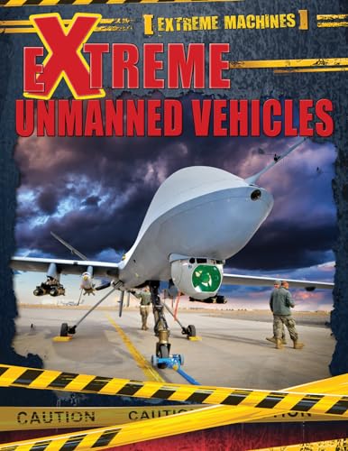 9781499411898: Extreme Unmanned Vehicles (Extreme Machines, 5)