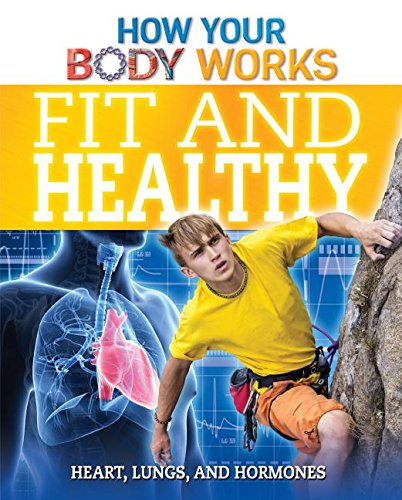 Beispielbild fr Fit and Healthy : Heart, Lungs, and Hormones zum Verkauf von Better World Books