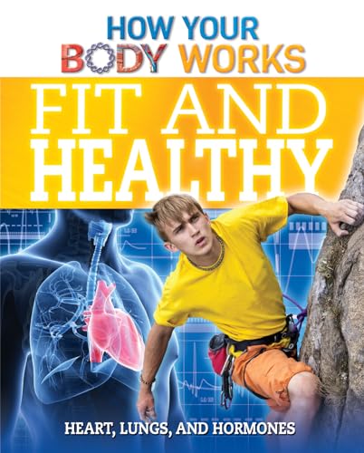 Stock image for Fit and Healthy : Heart, Lungs, and Hormones for sale by Better World Books