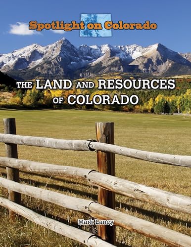 Stock image for The Land and Resources of Colorado (Spotlight on Colorado) for sale by mountain