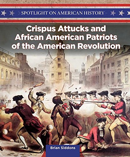 Stock image for Crispus Attucks and African American Patriots of the American Revolution for sale by Better World Books