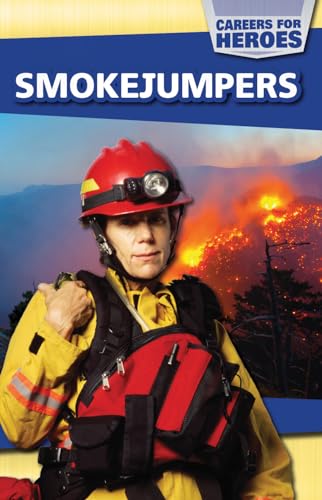 9781499418538: Smokejumpers (Careers for Heroes)