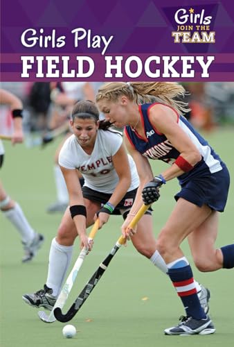 Stock image for Girls Play Field Hockey for sale by Better World Books