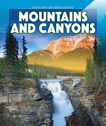 Imagen de archivo de Mountains and Canyons (Spotlight on Earth Science) a la venta por St Vincent de Paul of Lane County