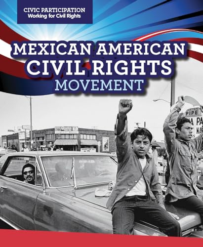 Stock image for Mexican American Civil Rights Movement (Civic Participation: Figh for sale by Hawking Books