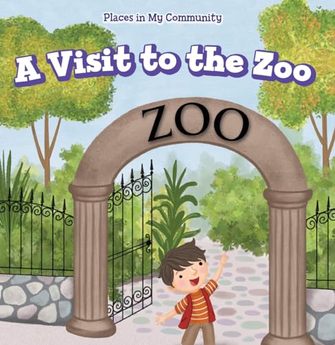 Imagen de archivo de A Visit to the Zoo (Places in My Community) a la venta por Irish Booksellers