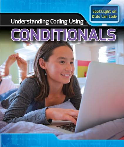 Stock image for Understanding Coding Using Conditionals (Spotlight on Kids Can Code) for sale by More Than Words