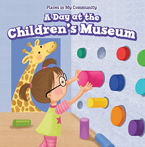 Stock image for A Day at the Children's Museum for sale by Better World Books