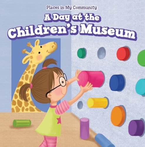 9781499430165: A Day at the Children's Museum (Places in My Community)
