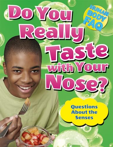 Stock image for Do You Really Taste with Your Nose? : Questions about the Senses for sale by Better World Books: West