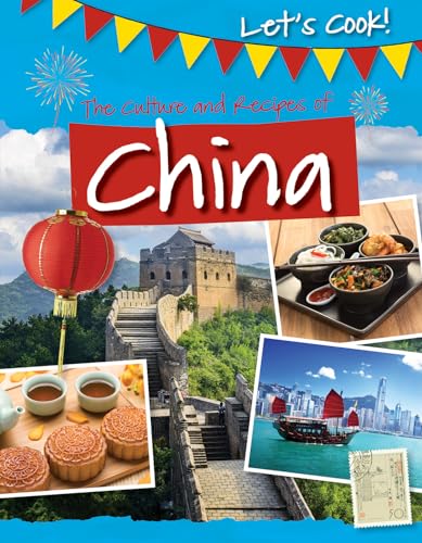 9781499432558: The Culture and Recipes of China (Let's Cook!)