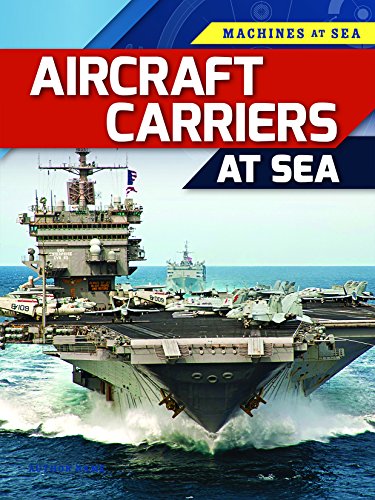 9781499434453: Aircraft Carriers at Sea (Machines at Sea)