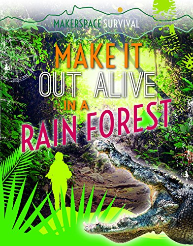 Beispielbild fr Make It Out Alive in a Rain Forest zum Verkauf von Better World Books: West