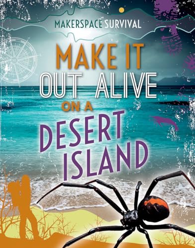 9781499434774: Make It Out Alive on a Desert Island (Makerspace Survival)