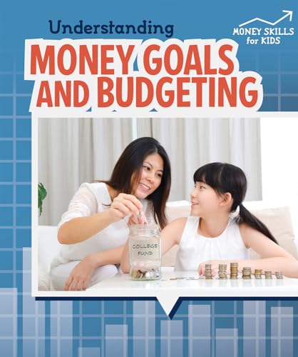 Imagen de archivo de Understanding Money Goals and Budgeting a la venta por ThriftBooks-Atlanta