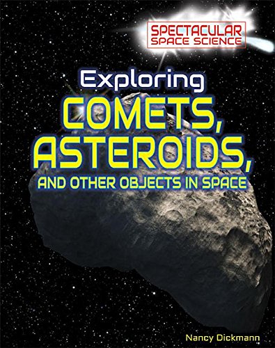 9781499436372: Exploring Comets, Asteroids, and Other Objects in Space