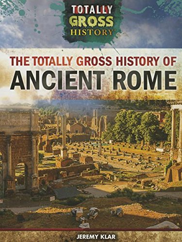 Stock image for The Totally Gross History of Ancient Rome for sale by Better World Books