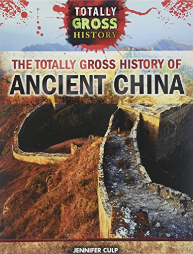 Imagen de archivo de The Totally Gross History of Ancient China a la venta por -OnTimeBooks-