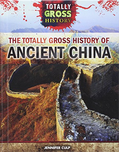 Imagen de archivo de The Totally Gross History of Ancient China a la venta por Better World Books