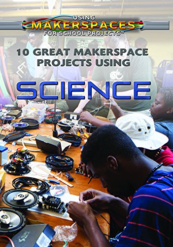 Stock image for 10 Great Makerspace Projects Using Science for sale by Better World Books: West