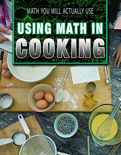 Stock image for Using Math in Cooking (Math You Will Actually Use) for sale by Blue Vase Books