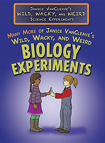 Stock image for Many More of Janice Vancleave?s Wild, Wacky, and Weird Biology Experiments (Janice Vancleave's Wild, Wacky, and Weird Science Experiments) for sale by Buchpark