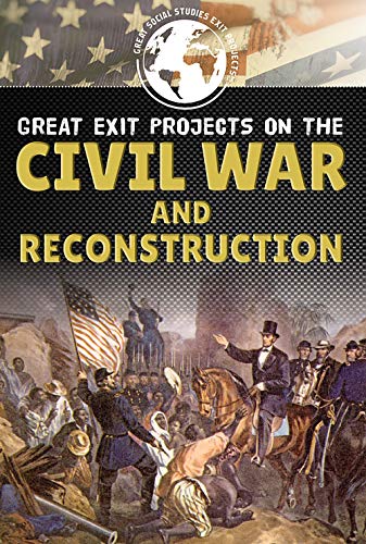 Beispielbild fr Great Exit Projects on the Civil War and Reconstruction (Great Social Studies Exit Projects) zum Verkauf von Buchpark