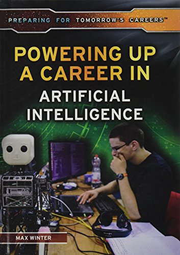 9781499460896: Powering Up a Career in Artificial Intelligence (Preparing for Tomorrow's Careers)