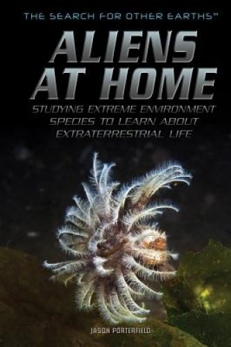 Beispielbild fr Aliens at Home : Studying Extreme Environment Species to Learn about Extraterrestrial Life zum Verkauf von Better World Books