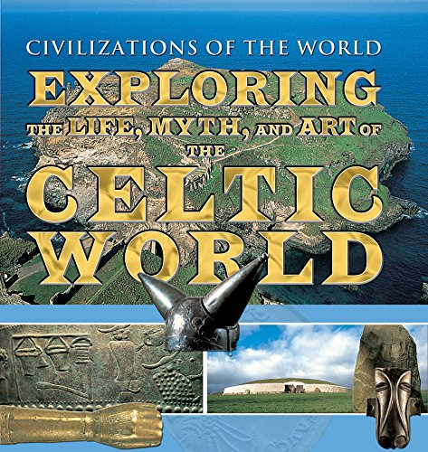 Stock image for Exploring the Life, Myth, and Art of the Celtic World for sale by Better World Books